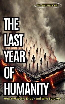 The Last Year of Humanity
