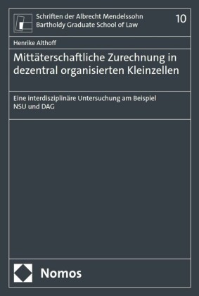 Mittäterschaftliche Zurechnung in dezentral organisierten Kleinzellen