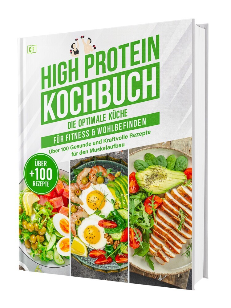 High Protein Kochbuch: Die optimale Küche für Fitness & Wohlbefinden | Über 100 gesunde und kraftvolle Rezepte für den Muskelaufbau main product photo