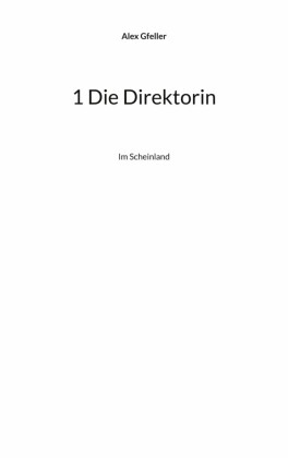 1 Die Direktorin