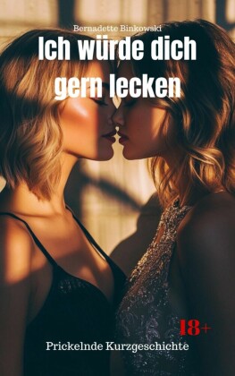 Ich würde dich gern lecken