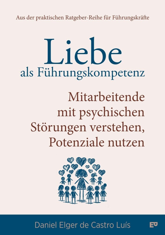 Liebe als Führungskompetenz - Mitarbeitende mit psychischen Störungen verstehen, Potenziale nutzen main product photo