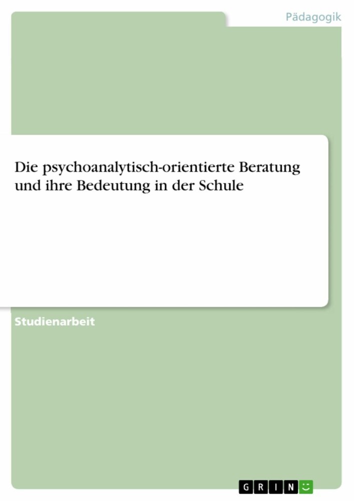 Die psychoanalytisch-orientierte Beratung und ihre Bedeutung in der Schule main product photo