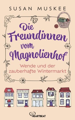Die Freundinnen vom Magnolienhof - Wende und der zauberhafte Wintermarkt