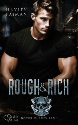 Notorious Devils MC Teil 6: Rough & Rich