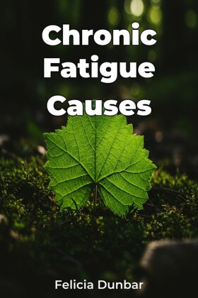 Chronic Fatigue Causes