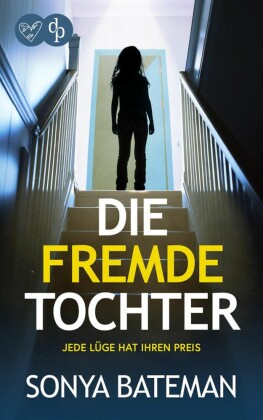 Die fremde Tochter | Der unfassbar spannende Psychothriller, der bis zur letzten Seite fesselt