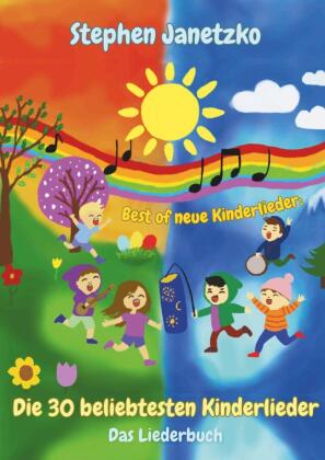 Best of neue Kinderlieder - Die 30 beliebtesten Kinderlieder