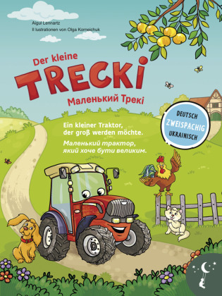 Der kleine Trecki - Ein kleiner Traktor, der groß werden möchte -                 -                  ,