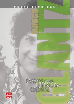 Obras reunidas I. Ensayos sobre literatura colonial