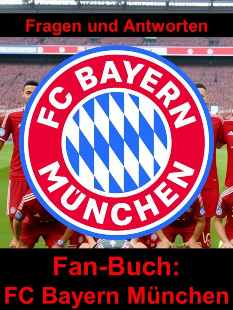 Fan-Buch FC Bayern München - Fragen und Antworten auf über 100 Seiten main product photo