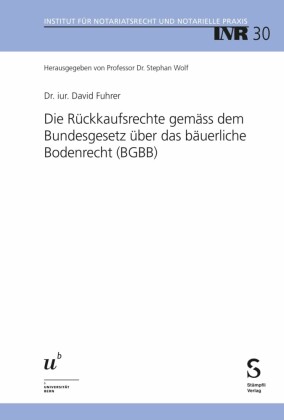 Die Rückkaufsrechte gemäss dem Bundesgesetz über das bäuerliche Bodenrecht (BGBB)