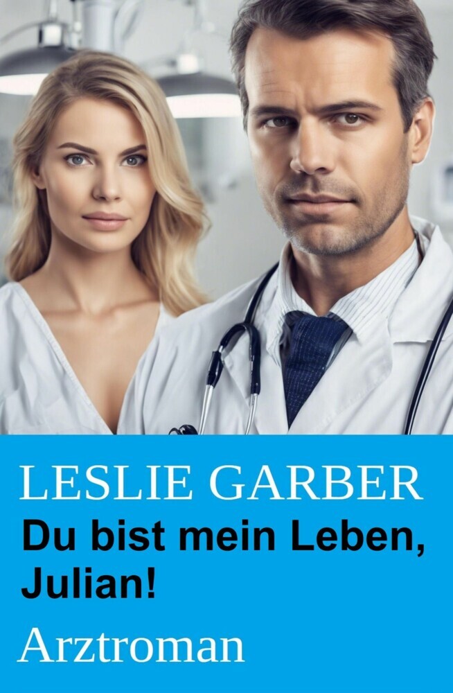Du bist mein Leben, Julian! Arztroman main product photo