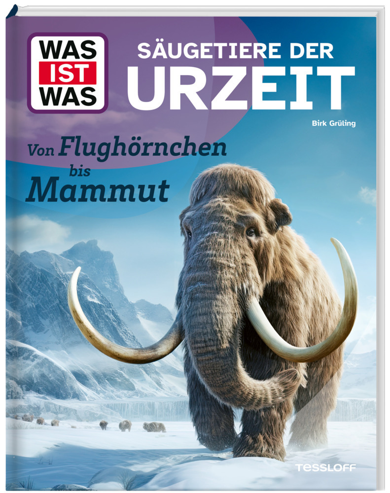 WAS IST WAS Säugetiere der Urzeit. Von Flughörnchen bis Mammut main product photo