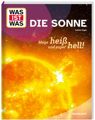 WAS IST WAS Die Sonne. Mega heiß und super hell!
