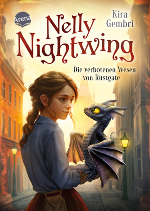 Nelly Nightwing (1). Die verbotenen Wesen von Rustgate