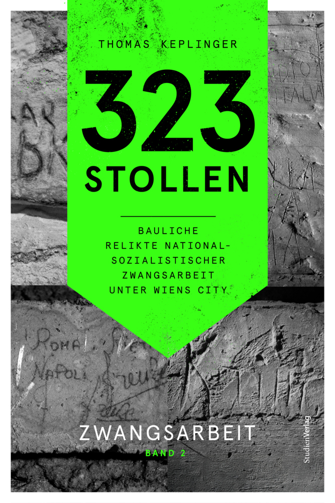 323 Stollen. Bauliche Relikte nationalsozialistischer Zwangsarbeit unter Wiens City main product photo