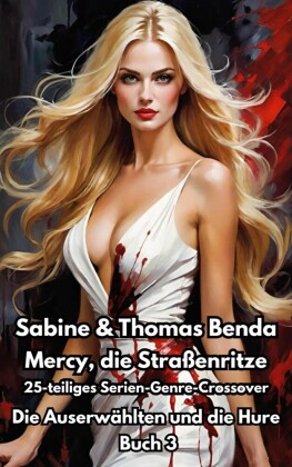 Mercy, die Straßenritze - Buch 3 - Die Auserwählten und die Hure