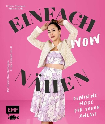 Einfach wow nähen: Feminine Kleidung für jeden Anlass mit @thisiskachi