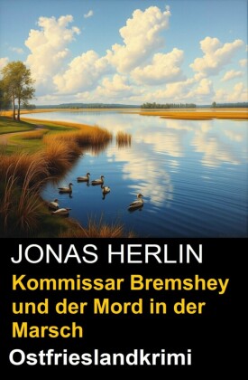 Kommissar Bremshey und der Mord in der Marsch: Ostfrieslandkrimi