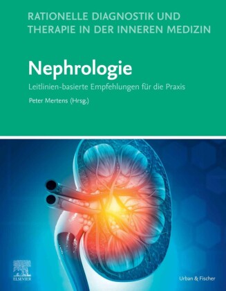 Rationelle Diagnostik und Therapie in der Inneren Medizin - Nephrologie
