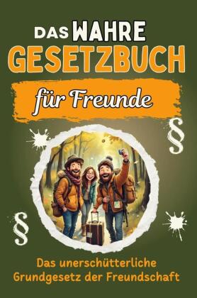 Das wahre Gesetzbuch für Freunde