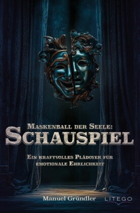 Maskenball der Seele: Schauspiel