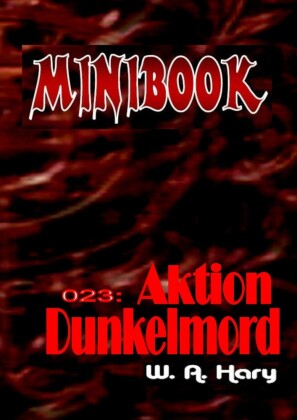 MINIBOOK 023: Aktion Dunkelmord