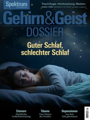 Gehirn&Geist Dossier 2/2025 Guter Schlaf, schlechter Schlaf