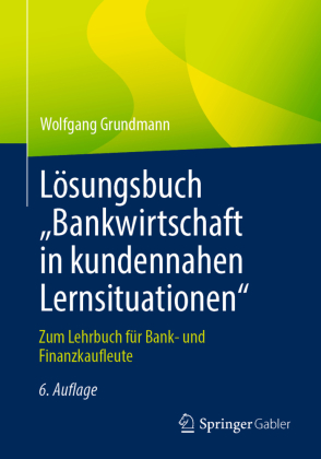 Lösungsbuch "Bankwirtschaft in kundennahen Lernsituationen"