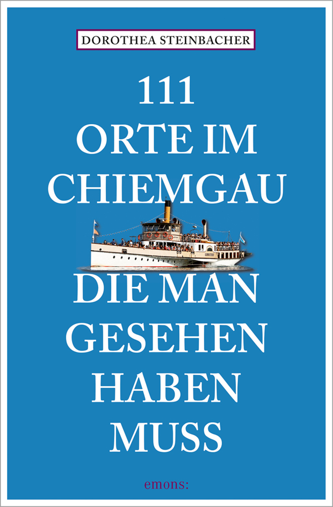 111 Orte im Chiemgau, die man gesehen haben muss main product photo