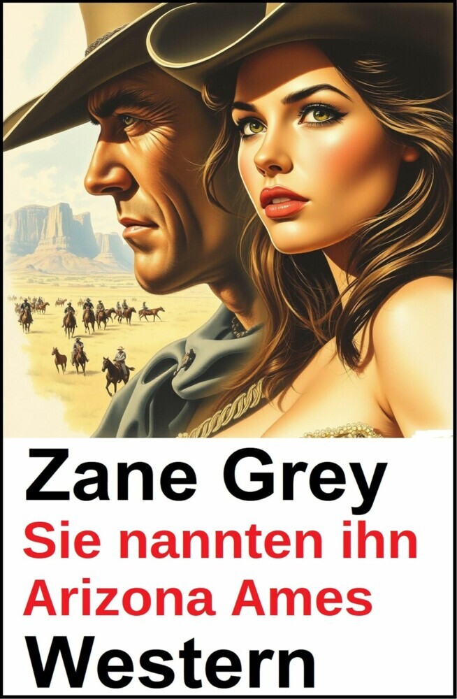 Sie nannten ihn Arizona Ames: Zane Grey Western main product photo