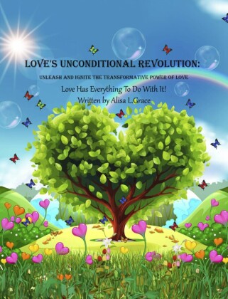 Love's Unconditional Revolution