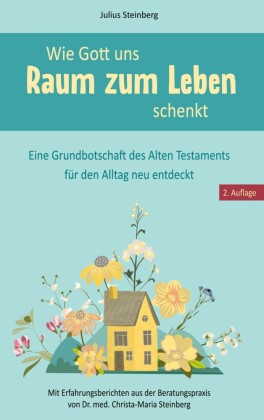 Wie Gott uns Raum zum Leben schenkt