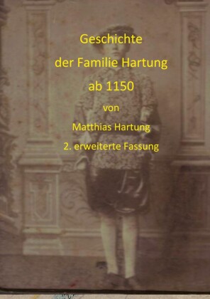Geschichte der Familie Hartung ab 1150