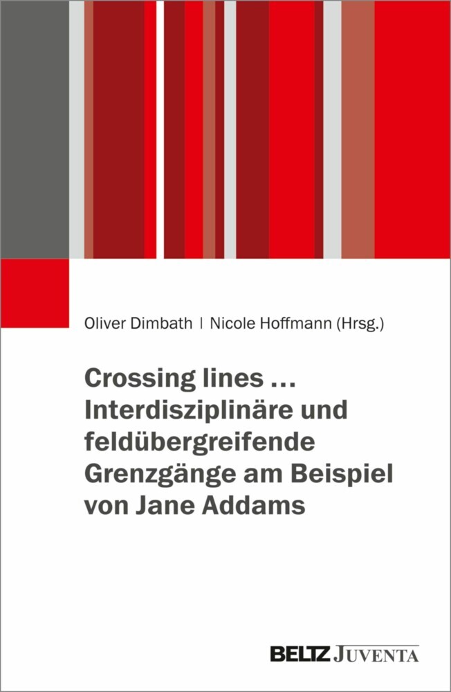 Crossing lines... - Interdisziplinäre und feldübergreifende Grenzgänge am Beispiel von Jane Addams main product photo