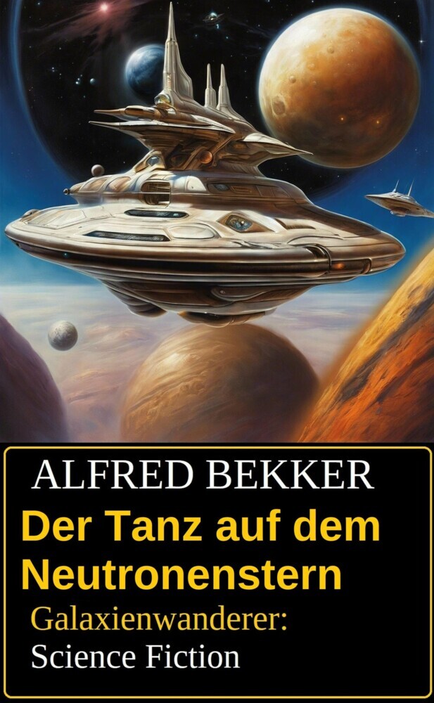 Der Tanz auf dem Neutronenstern: Galaxienwanderer: Science Fiction main product photo