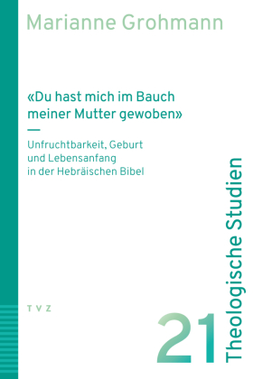 «Du hast mich im Bauch meiner Mutter gewoben»
