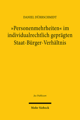 "Personenmehrheiten" im individualrechtlich geprägten Staat-Bürger-Verhältnis