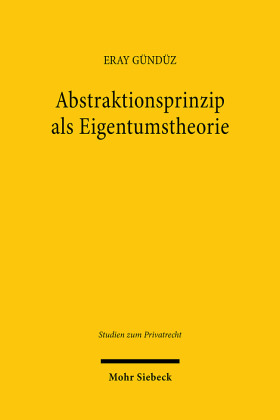 Abstraktionsprinzip als Eigentumstheorie