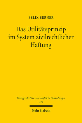 Das Utilitätsprinzip im System zivilrechtlicher Haftung