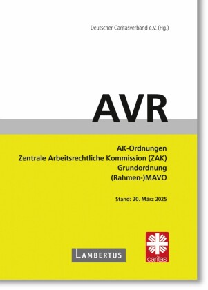 Richtlinien für Arbeitsverträge in den Einrichtungen des Deutschen Caritasverbandes (AVR)