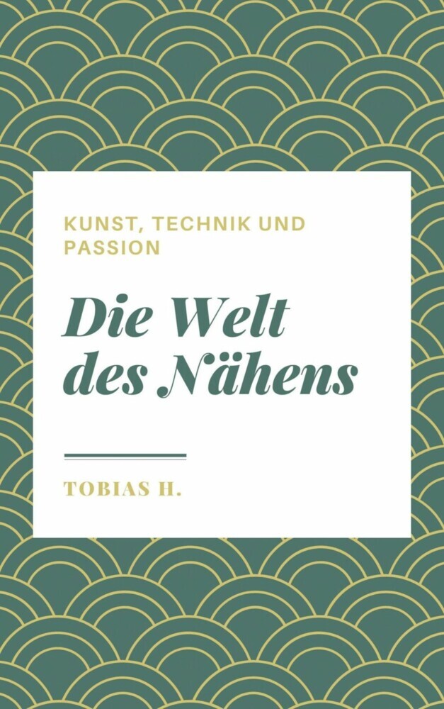Die Welt des Nähens - Kunst, Technik und Passion main product photo
