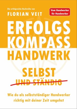 Erfolgskompass Handwerk: Selbst und Ständig