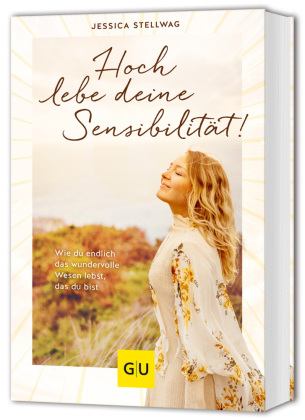 Hoch lebe deine Sensibilität!