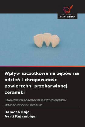 Wplyw szczotkowania zebów na odcien i chropowatosc powierzchn...