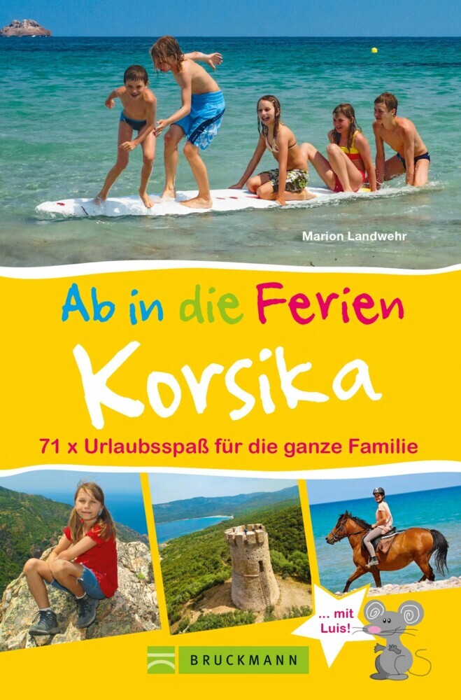 Bruckmann Reiseführer: Ab in die Ferien Korsika. 71x Urlaubsspaß für die ganze Familie. main product photo