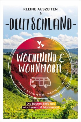 Wochenend & Wohnmobil Kleine Auszeiten in Deutschland
