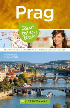Bruckmanns Reiseführer Prag: Zeit für das Beste