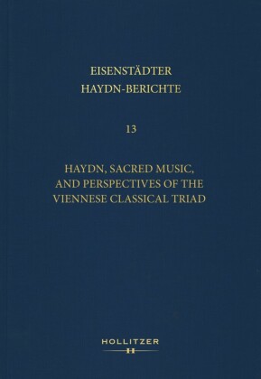 Haydn, Sacred Music, and Perspectives of the Viennese Classical Triad
